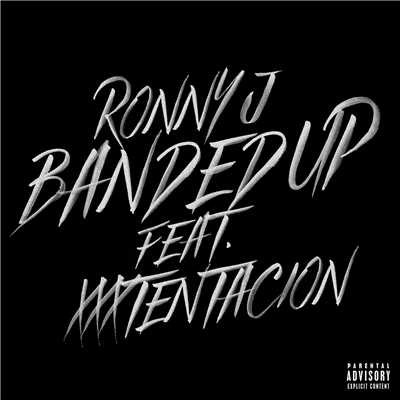Banded Up (feat. XXXTENTACION)/Ronny J
