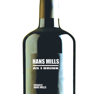 As I Drink/Hans Mills