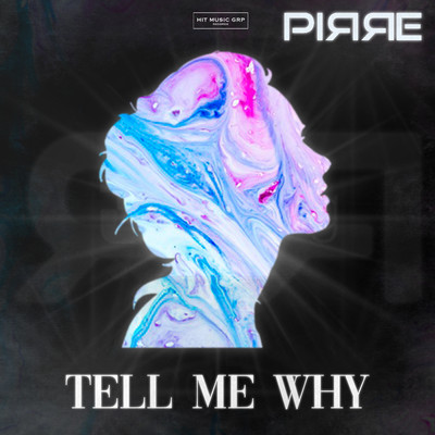 Tell Me Why/Pirre