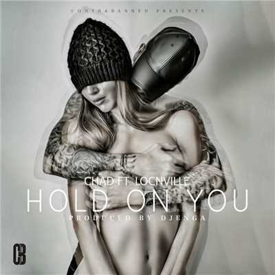Hold on You (feat. Locnville)/Chad