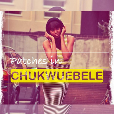 シングル/Chukwuebele/Patches