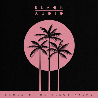 Beneath the Black Palms (Side A)/Blaqk Audio