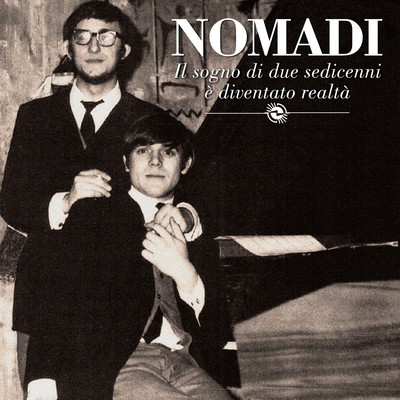 アルバム/Il sogno di due sedicenni e diventato realta/Nomadi