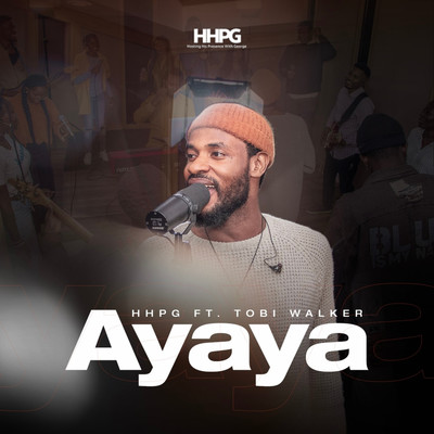 Ayaya (feat. Tobi Walker)/HHPG