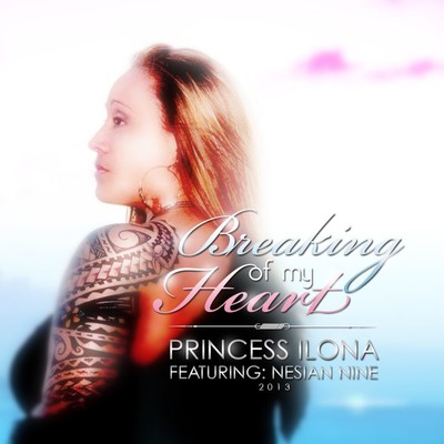 Breaking of My Heart (feat. Nesian N.I.N.E.)/Princess Ilona