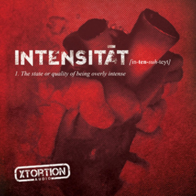 アルバム/INTENSITAT - in-ten-suh-teyt (The State or Quality of Being Overly Intense)/Xtortion Audio