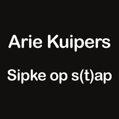 Sipke op s(t)ap/Arie Kuipers