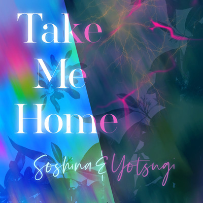 Take Me Home/Yotsugi feat. Soshina