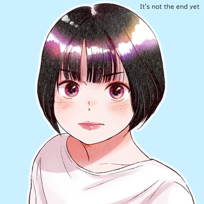 It's not the end yet/saya