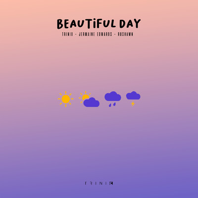 Beautiful Day (Thank You for Sunshine)/Trinix／Rushawn／Jermaine Edwards