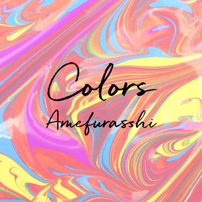 シングル/Colors/AMEFURASSHI