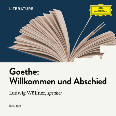 シングル/Goethe: Willkommen und Abschied/Ludwig Wullner