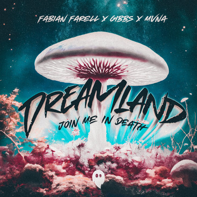Dreamland (Join Me In Death)/Fabian Farell／Gibbs／MVNA
