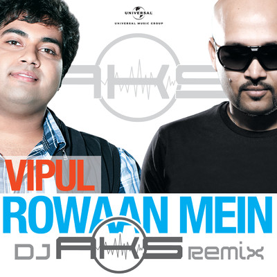 Rowaan Mein (featuring DJ AKS／DJ AKS Remix)/Vipul Mehta