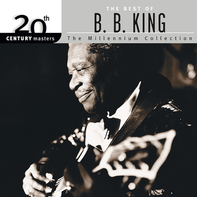 アルバム/20th Century Masters: The Millennium Collection: Best Of B.B. King/B.B.キング