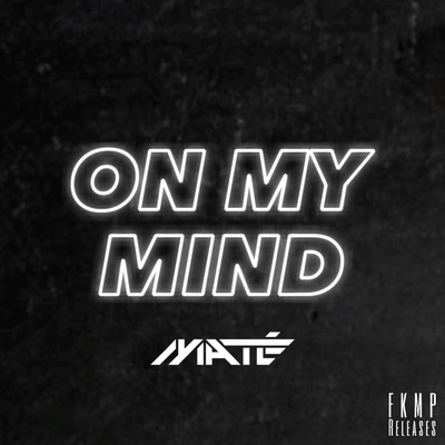 シングル/On My Mind/MATE