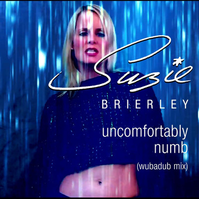 Uncomfortably Numb (Wubadub Mix)/Suzie Brierley