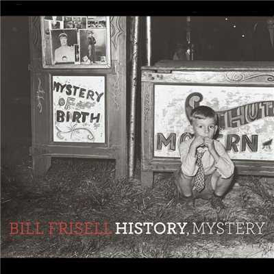 アルバム/History, Mystery/Bill Frisell