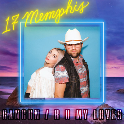 アルバム/Cancun ／ R U My Lover/17 Memphis