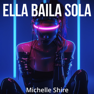 Ella Baila Sola/Michelle Shire