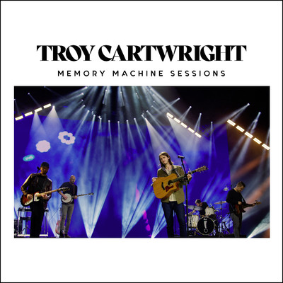 アルバム/Memory Machine Sessions/Troy Cartwright