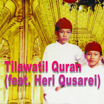 Tilawatil Quran (feat. Heri Qusarei)/Asep Heriyanto