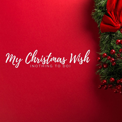シングル/My Christmas Wish (Nothing To Do)/Austin Giorgio