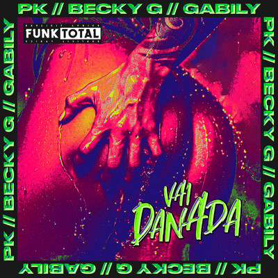 シングル/Funk Total: Vai danada/PK, Becky G, Gabily