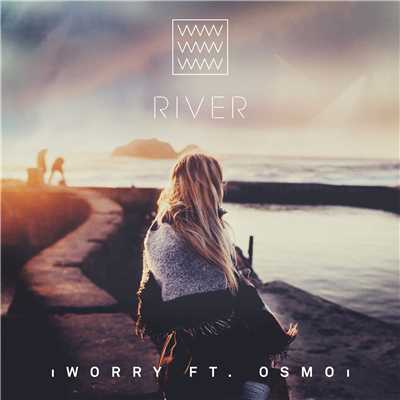 シングル/Worry (feat. Osmo)/River