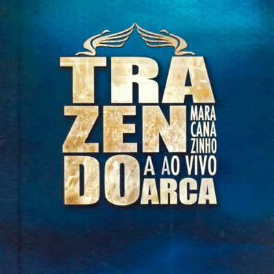 アルバム/Ao Vivo No Maracanazinho, Vol. 1  (Ao Vivo)/Trazendo a Arca