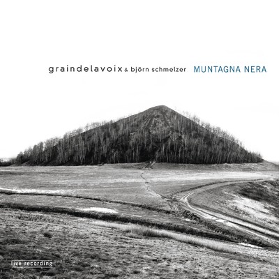 アルバム/Muntagna nera/Graindelavoix