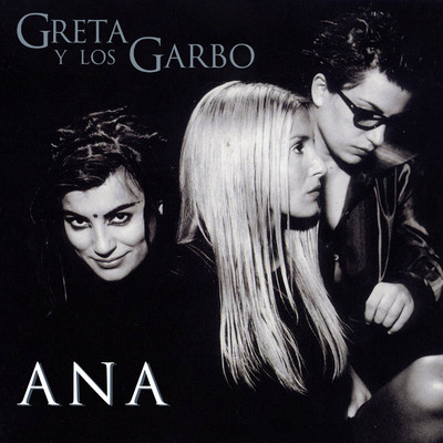 Ana/Greta Y Los Garbo