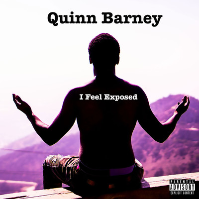 I Feel Exposed/Quinn Barney