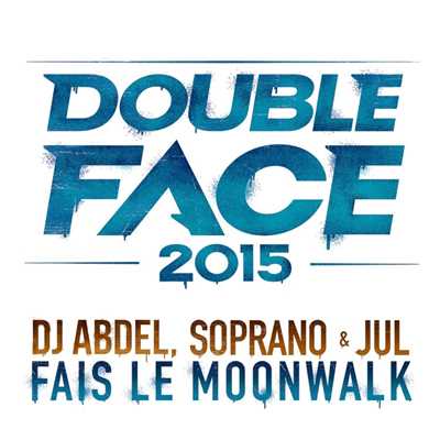 Fais le Moonwalk (Double Face 2015)/DJ Abdel
