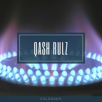 Qash Rulz/ColdQuen
