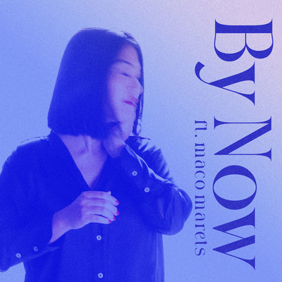 By Now(feat. maco marets)/RiE MORRiS