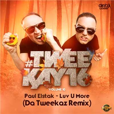 Luv U More (Da Tweekaz Remix)/Paul Elstak