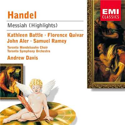 Handel: Messiah, Part Two: Behold, The Lamb of God/サー・アンドリュー・デイヴィス／Toronto Mendelssohn Choir／エルマー・イーズラー・シンガース／Toronto Symphony Orchestra／ジョン・アラー／サミュエル・レイミー／キャスリーン・バトル／フローレンス・クイヴァー