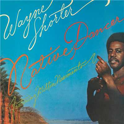 Native Dancer/Wayne Shorter