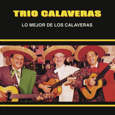 Lo Mejor de los Calaveras/Trio Calaveras
