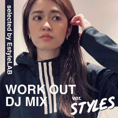 アルバム/WORK OUT DJ MIX -STYLES- selected by EstyleLAB/epi records