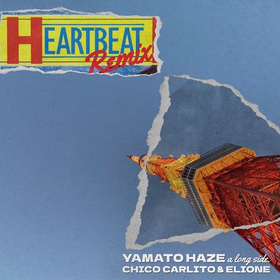 HEART BEAT (feat. CHICO CARLITO & ELIONE) [Remix]/YAMATO HAZE