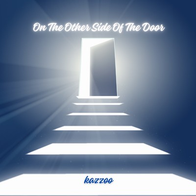 On The Other Side Of The Door/kazzoo
