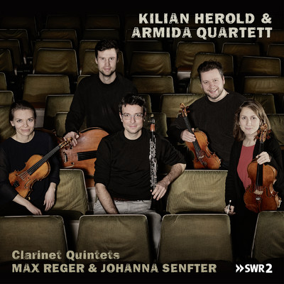 Max Reger, Johanna Senfter: Clarinet Quintets/Kilian Herold／Armida Quartett