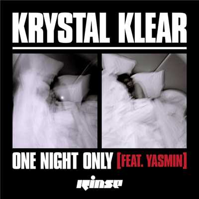 シングル/One Night Only (featuring Yasmin)/Krystal Klear