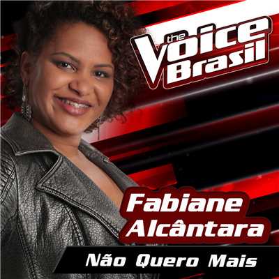 シングル/Nao Quero Mais (The Voice Brasil 2016)/Fabiane Alcantara