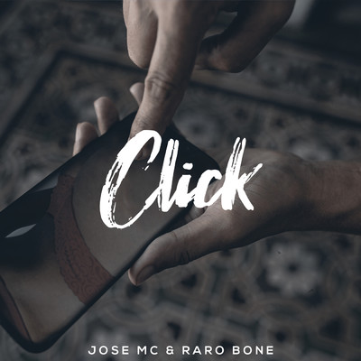 シングル/Click/Jose Mc & Raro Bone