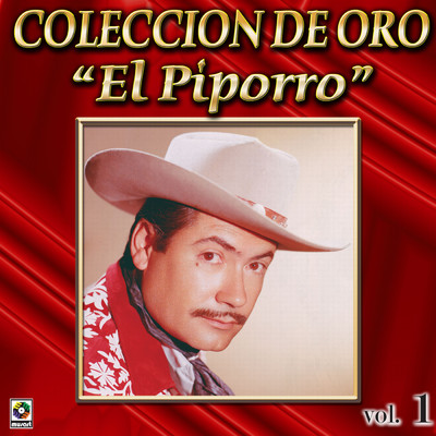 アルバム/Coleccion De Oro: Mariachi Y Norteno, Vol. 1/El Piporro
