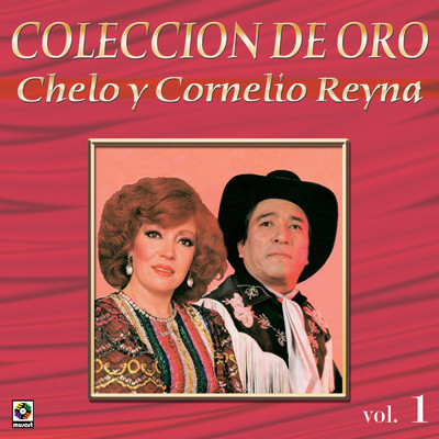 アルバム/Coleccion de Oro: Conjunto Norteno, Vol. 1/Chelo／Cornelio Reyna