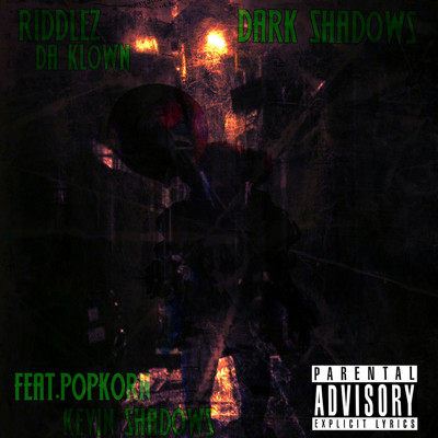 シングル/Dark Shadows (feat. Kevin Shadows & Popkorn)/Riddlez Da Klown